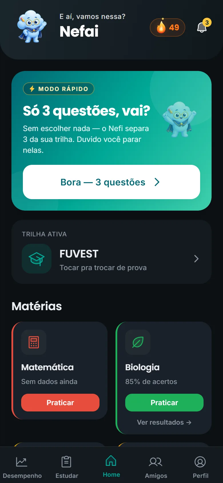 Tela inicial do Nefai: card Modo Rápido com 'Só 3 questões, vai?', trilha ativa FUVEST e matérias com porcentagem de acertos